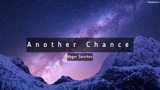 Roger Sanchez  Another Chance Lyric Video [upl. by Airdni]