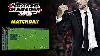 Football Manager 2018  Matchday Experience  FM18 [upl. by Lenz630]