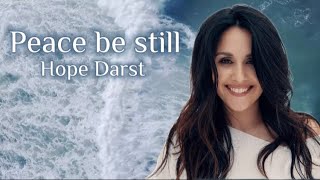 Peace Be Still  Hope Darst Lyric Video [upl. by Nit]