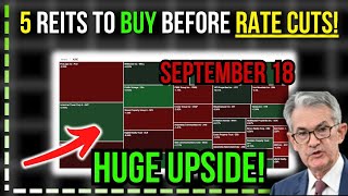 Buy THESE 5 REITs Before September 18th REIT RALLY [upl. by Ambrosane583]