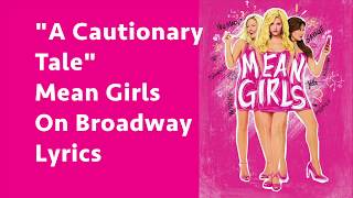 quotA Cautionary Talequot Lyrics Mean Girls On Broadway [upl. by Neom]