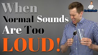 When Normal Sounds are Painfully LOUD  Hyperacusis [upl. by Roobbie]