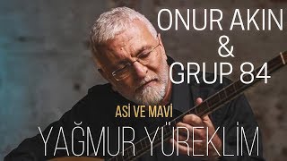 Onur Akın amp Grup 84  Yağmur Yüreklim Official Audio [upl. by Adlihtam941]