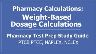 Pharmacy Calculations WeightBased Dosage Calculations  PTCB PTCE NCLEX NAPLEX Test Prep Math Help [upl. by Tamma633]