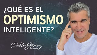 ¿Qué es el OPTIMISMO INTELIGENTE el poder de la actitud positiva [upl. by Carny639]