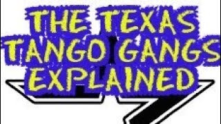 The Texas Tango Blast Gangs Explained [upl. by Alemak185]