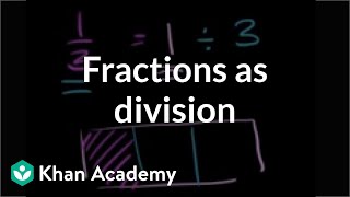 Understanding fractions as division  Fractions  5th grade  Khan Academy [upl. by Jary891]