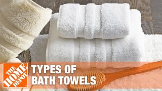 Types of Bath Towels  The Home Depot [upl. by Amsirp]