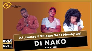 Di Nako  DJ Janisto amp Villager SA ft Phoshy Gal New Hit 2021 [upl. by Asek684]