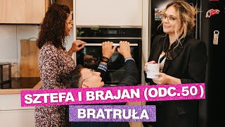 Sztefa i Brajan  Bratruła odc50 [upl. by Carson]