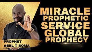 PROPHETIC DELIVERANCE SERVICE WITH PROPHET ABEL T BOMA  GLOBAL PROPHECY [upl. by Leahcimaj]