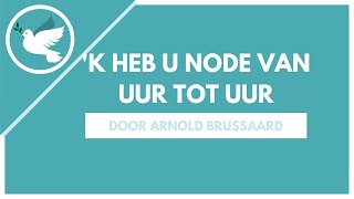 k Heb U node van uur tot uur [upl. by Acisey]