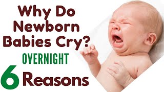 6 Reason Why Newborn Babies cry Overnight  Infant Wont Stop Crying [upl. by Emmy]