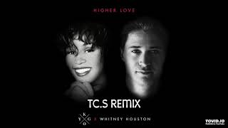 Kygo Whitney Houston  Higher Love  TCS REMIX [upl. by Stulin733]