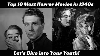 Top 10 Most Horror Movies in 1940s [upl. by Catina]