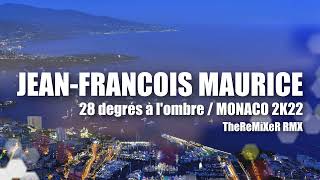 JEANFRANCOIS MAURICE  MONACO 2K22 TheReMiXeR RMX [upl. by Eelynnhoj931]