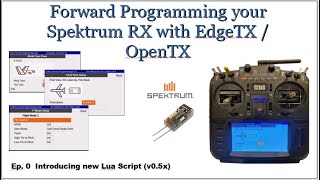 Spektrum DSM Forward Programming on EdgeTxOpenTx [upl. by Eyssej]