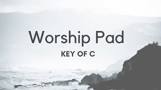 Worship Pad Key of C 54 min [upl. by Roma]