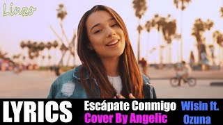 Wisin ft Ozuna  Escápate Conmigo Angelic cover LYRICS VIDEO [upl. by Mayap612]