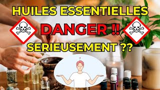 HUILES ESSENTIELLES DANGEREUSES  SERIEUSEMENT  ON VOUS DIT TOUT [upl. by Evars]