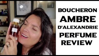 Perfume Review of BOUCHERON AMBRE DALEXANDRIE 2020 [upl. by Christy72]