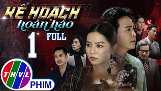 PHIM BỘ KẾ HOẠCH HOÀN HẢO  TẬP 1  PHIM HÀNH ĐỘNG VIỆT NAM HAY NHẤT 2023  PHIM TÂM LÝ XÃ HỘI 2023 [upl. by Sivatnod]