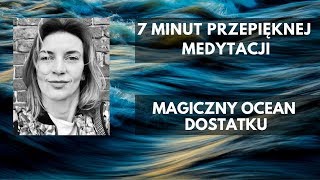 Jak poczuć pełnię miłość i dostatek Medytacja Magia Oceanu [upl. by Izak]