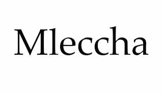 How to Pronounce Mleccha [upl. by Fontes]