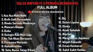 Salsa Bintan ft 3 Pemuda Berbahaya Cover Lagu Full Album 2022 STUDIO MUSIK INDONESIA [upl. by Leinnad615]