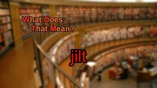 What does jilt mean [upl. by Gone452]