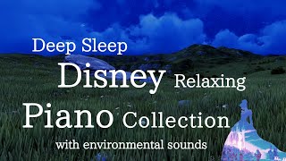 Disney Relaxing Piano Collection for Deep Sleep and SoothingNo Midroll Ads [upl. by Nellda]