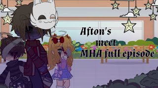 Aftons meet MHA full episode 13 [upl. by Aicenaj980]