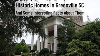 Historic Homes In Greenville SC And Some Interesting Facts About Them [upl. by Kristen]