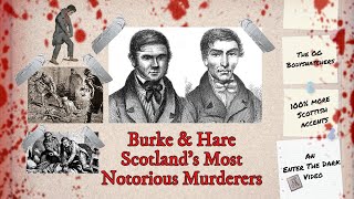 Burke and Hare  Scotlands Most Notorious Murderers [upl. by Theona]