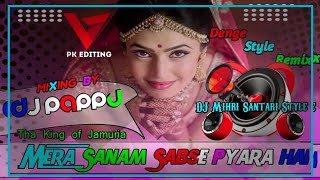 Mera Sanam Sabse Pyara HaiDenge Style Remix By DJ PAPPU REMIX Asansol Jamuria No1 [upl. by Anahsirk]