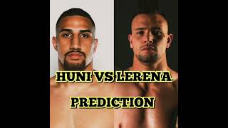 Who Will Win Huni vs Lerena Prediction [upl. by Karrah]