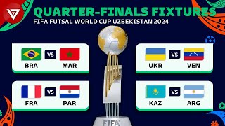 🔴 QuarterFinals FIFA FUTSAL WORLD CUP 2024 Full Fixtures amp Match Schedule [upl. by Magnolia]