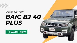 BAIC BJ 40 PLUS  A TRUE OFFROADER  DETAIL REVIEW [upl. by Tallbott]