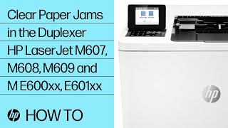 Clear Paper Jams in the Duplexer  HP LaserJet M607 M608 M609 and Managed E600xx E601xx  HP [upl. by Olympias531]