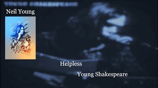 Neil Young  Helpless Live Lyrics Young Shakespeare [upl. by Lessur447]