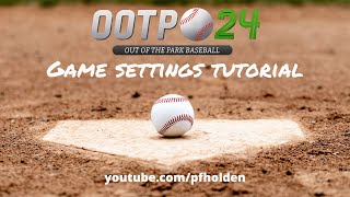 Game settings OOTP 24 tutorial [upl. by Emmalyn]