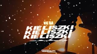 Wac Toja  KIELISZKI BOOTLEGREMIX 2023 highquality [upl. by Odnanreh147]