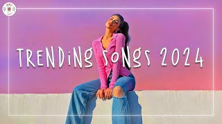 Trending songs 2024 🍓 Music 2024 new songs  Best hits 2024 new mix [upl. by Veda]