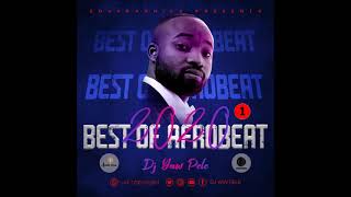 BEST AFROBEAT HITS MIX VOL1 BY DJ YAW PELE [upl. by Corissa]