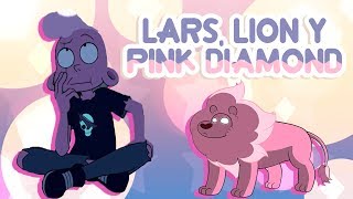 Lars Lion y Pink Diamond  Steven Bomb 7 Teoria  Steven Universe [upl. by Ahsiugal]