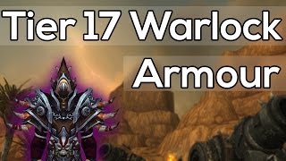 Tier 17 Warlock Gear Awesome  Warlords of Draenor [upl. by Aivek]