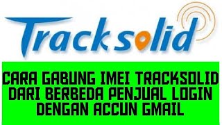 cara daptar di aplikasi tracksolid dengan accun gmail dan add imei yang sudah terdaptar [upl. by Gay]