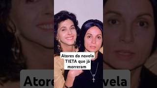 19 atores da novela TIETA já morreram tieta novelas [upl. by Ahsimaj263]