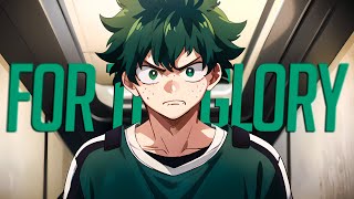 My Hero Academia  AMV  For The Glory [upl. by Cohe]