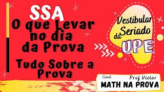 SSA UPE  O QUE LEVAR NO DIA DA PROVA DO SSA TUDO sobre as Provas Vestibular Seriado [upl. by Leola]